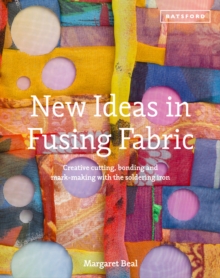 Image for New ideas in fusing fabric  : Cutting, bonding and mark-making with the soldering iron