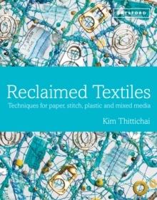 Image for Reclaimed textiles  : techniques for paper, stitch, plastic and mixed media