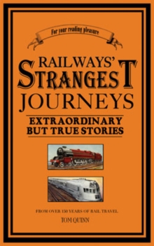 Image for Railways' strangest journeys: curious and colourful journeys from over 150 years of rail travel
