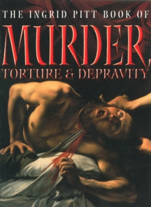 Image for Ingrid Pitt Book of Murder, Torture and Depravity