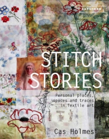 Image for Stitch stories  : personal places, spaces and traces in textile art