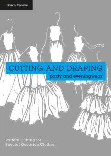 Image for Cutting and draping party and eveningwear  : pattern cutting for special occasion clothes