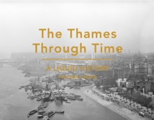 The Thames Through Time: A Liquid History