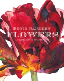 Rosie Sanders’ Flowers: A celebration of botanical art