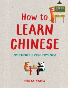 How to Learn Chinese: Without Even Trying