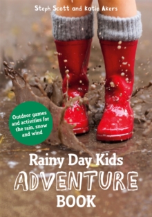 Image for Rainy day kids adventure book: outdoor games and activities for the wind, rain and snow