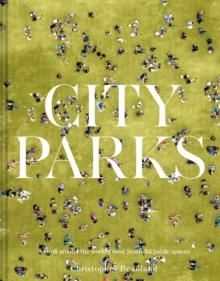 City Parks: A stroll around the world’s most beautiful public spaces