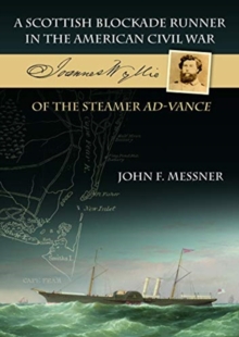 Image for A Scottish Blockade Runner in the American Civil War - Joannes Wyllie of the steamer Ad-Vance