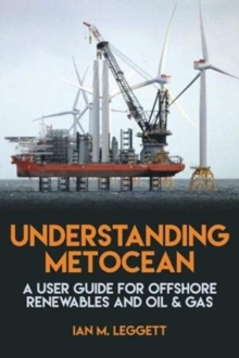 Image for Understanding Metocean : A User Guide for Offshore Renewables and Oil & Gas