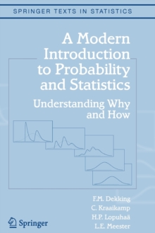 Image for A modern introduction to probability and statistics  : understanding why and how