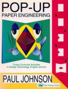 Image for Pop-up Paper Engineering : Cross-curricular Activities in Design Engineering Technology, English and Art
