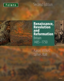 Image for Renaissance, revolution and Reformation  : Britain 1485-1750