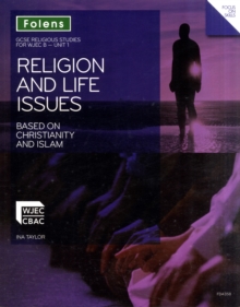 Image for GCSE Religious Studies: Religion & Life Issues Based on Christianity & Islam: WJEC B Unit 1 Student Book