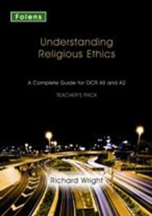 Image for Understanding religious ethics  : a complete guide for OCR AS and A2: Teacher's pack