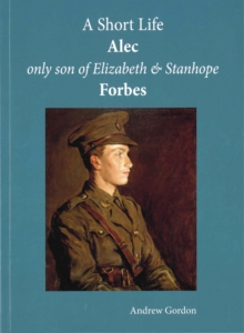 Image for A Short Life: Alec Only Son of Elizabeth and Stanhope Forbes