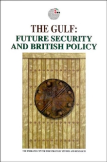 Image for The Gulf : Future Security and British Policy