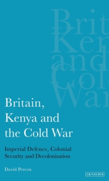 Britain, Kenya and the Cold War