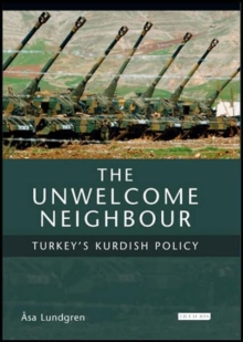 Image for The unwelcome neighbour  : Turkey's Kurdish policy