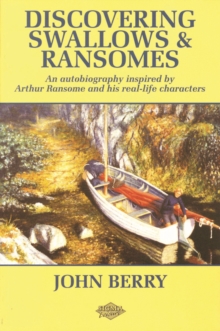 Image for Discovering Swallows & Ransomes  : an autobiography inspired by Arthur Ransome and his real-life characters