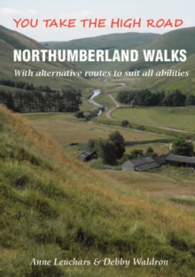 Northumberland Walks: You Take the High Road with Alternative Routes to Suit All Abilities