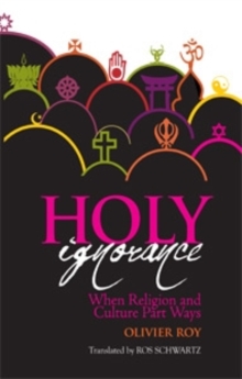 Image for Holy ignorance  : when religion and culture part ways
