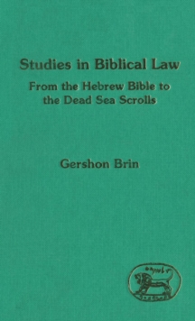 Image for Studies in Biblical Law : From the Hebrew Bible to the Dead Sea Scrolls