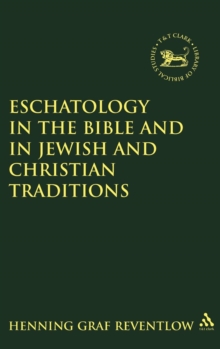Image for Eschatology in the Bible and in Jewish and Christian Tradition