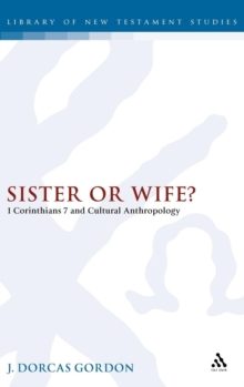 Image for Sister or Wife? : 1 Corinthians 7 and Cultural Anthropology