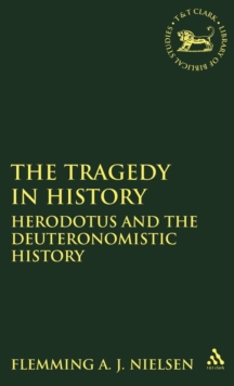 Image for The Tragedy in History : Herodotus and the Deuteronomistic History