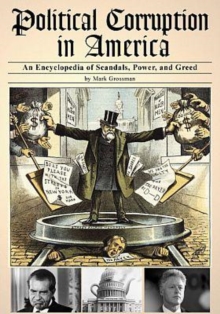 Image for Political Corruption in America: An Encyclopedia of Scandals, Power, and Greed.