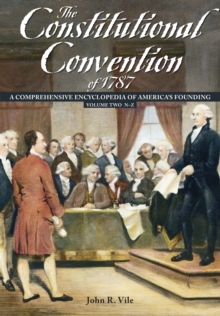 Image for The Constitutional Convention of 1787: a comprehensive encyclopedia of America's founding