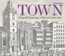 Image for Town  : prints and drawings of Britain before 1800