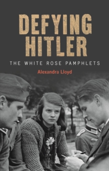 Defying Hitler: The White Rose Pamphlets