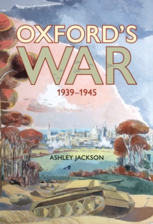 Image for Oxford's War 1939 - 1945