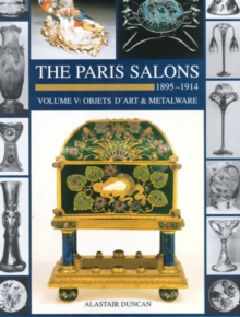 Image for The Paris salons, 1895-1914Vol. 5: Objets d'art and metalware