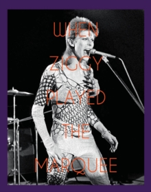 When Ziggy Played the Marquee: David Bowie’s Last Performance as Ziggy Stardust