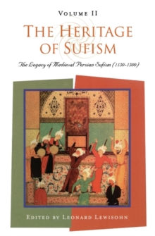 Image for The heritage of SufismVol. 2: The legacy of medieval Persian Sufism (1150-1500)