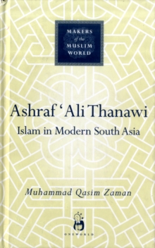 Image for Ashraf 'Ali Thanawi  : Islam in modern South Asia