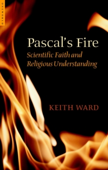 Image for Pascal's fire  : scientific faith and religious understanding
