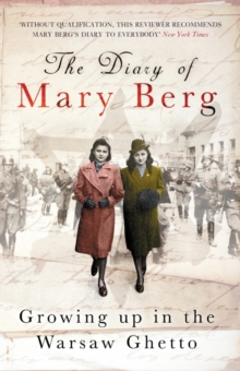Image for The diary of Mary Berg  : growing up in the Warsaw ghetto