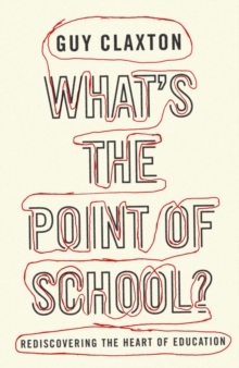 Image for What's the point of school?  : rediscovering the heart of education