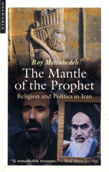 The Mantle of the Prophet: Religion and Politics in Iran