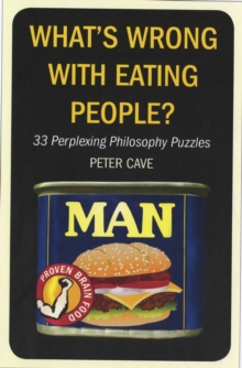 Image for What's wrong with eating people  : 33 more perplexing philosophy puzzles