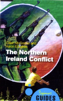 Image for The Northern Ireland conflict  : a beginner's guide