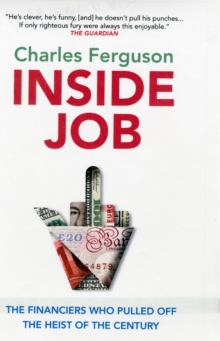 Image for Inside job  : the financiers who pulled off the heist of the century