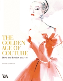 Image for The golden age of couture  : Paris and London, 1947-1957
