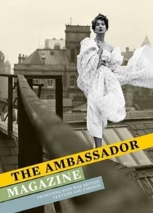 Image for The Ambassador magazine  : promoting post-war British textiles and fashion