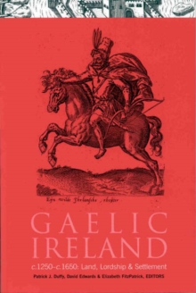 Image for Gaelic Ireland, C.1250-c.1650