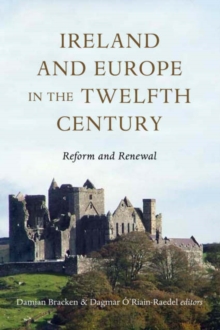 Image for Ireland and Europe in the twelfth century  : reform and renewal