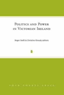Image for Politics and Power in Victorian Ireland